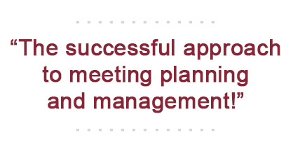 The successful approach to meeting planning and management!